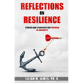 Reflections on Resilience: Stories and Strategies for Thriving in Adversity