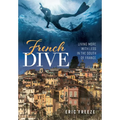 French Dive: Living More with Less in the South of France
