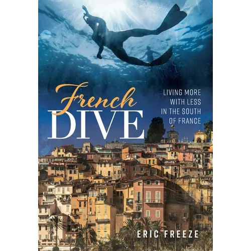 French Dive: Living More with Less in the South of France