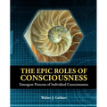The Epic Roles of Consciousness: Emergent Patterns of Individual Consciousness