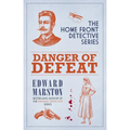 Danger of Defeat: The Compelling Wwi Murder Mystery Series