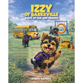 Izzy of Barksville: A Day of Fun and Friends