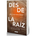 Desde La Raíz. Pilares de la Medicina Integrativa Para Optimizar Tu Salud / From the Core: Foundations of Integrative Medicine to Optimize Your Health