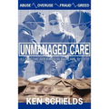 Unmanaged Care - Ills Of The American Healthcare System