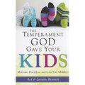 The Temperament God Gave Your Kids: Motivate, Discipline, and Love Your Children