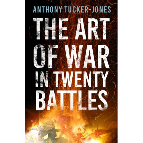 The Art of War in Twenty Battles