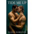 Tide Me Up: An MM Romance of Obsession and Waves