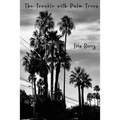 The Trouble with Palm Trees