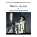 Histoire des Juifs V: La décadence - Le relèvement
