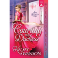 Courting the Duchess: A Regency Historical Romance