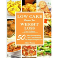 Low Carb Recipes For Weght Loss!: 50 Mouthwatering Low Carb Recipes For Rapid Weight Loss!