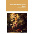 Secret Path of Divine Love: Cologne Cadre Series