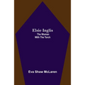 Elsie Inglis: The Woman With The Torch