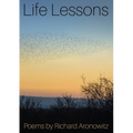 Life Lessons: Poems by Richard Aronowitz