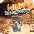 Wendy the Worried Wolf