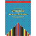 Understanding Dyscalculia and Numeracy Difficulties: A Guide for Parents, Teachers and Other Professionals