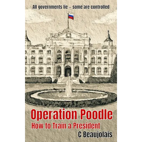 Operation Poodle: How To Train A President