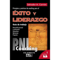Éxito Y Liderazgo: Guía de trabajo: principios y prácticas de coaching para el éxito y liderazgo