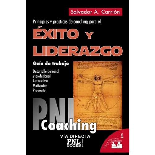 Éxito Y Liderazgo: Guía de trabajo: principios y prácticas de coaching para el éxito y liderazgo