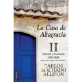 La Casa de Altagracia: Vol II. Libertad y frustración (1810-1828)