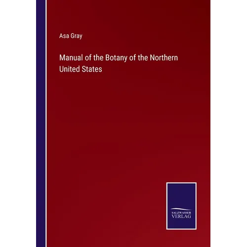 Manual of the Botany of the Northern United States