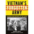 Vietnam's Forgotten Army: Heroism and Betrayal in the ARVN