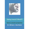 Eating INSECTS? What?!?: Western consumer perspective