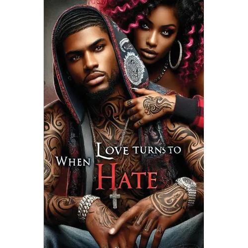 When Love Turns to Hate
