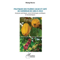 Politiques des filières cacao et café au Cameroun de 1884 à 2015: Analyses politiques, socio-historiques, juridiques et économiques