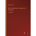 Man and Superman; A Comedy and a Philosophy: in large print