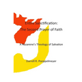 Entire Sanctification: The Second Prayer of Faith: A Nazarene's Theology of Christian Salvation