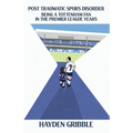 Post Traumatic Spurs Disorder: Being a Tottenham Fan in the Premier League Years