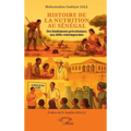 Histoire de la nutrition au Sénégal: Des fondements précoloniaux aux défis contemporains