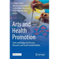 Arts and Health Promotion: Tools and Bridges for Practice, Research, and Social Transformation