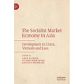 The Socialist Market Economy in Asia: Development in China, Vietnam and Laos