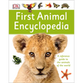First Animal Encyclopedia: A First Reference Guide to the Animals of the World