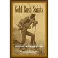 Gold Rush Saints: California Mormons and the Great Rush for Riches Volume 7