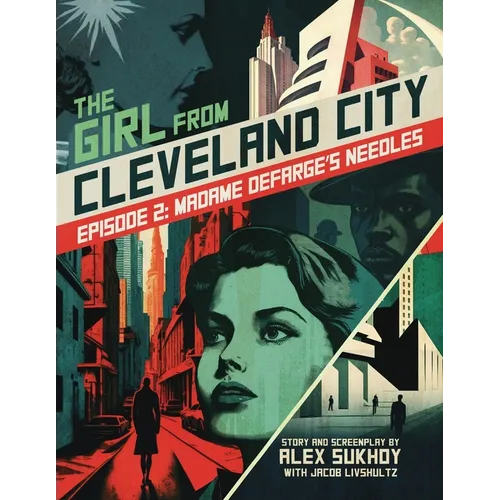 The Girl From Cleveland City: Episode 2: Madame Defarge's Needles