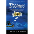 Dreams: The Supernatural Portal into the Past, Present, and Future