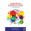 To Be Met as a Person at Work: The Effect of Early Attachment Experiences on Work Relationships