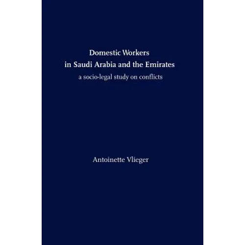 Domestic Workers in Saudi Arabia and the Emirates: A Socio-legal Study on Conflicts