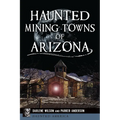 Haunted Mining Towns of Arizona