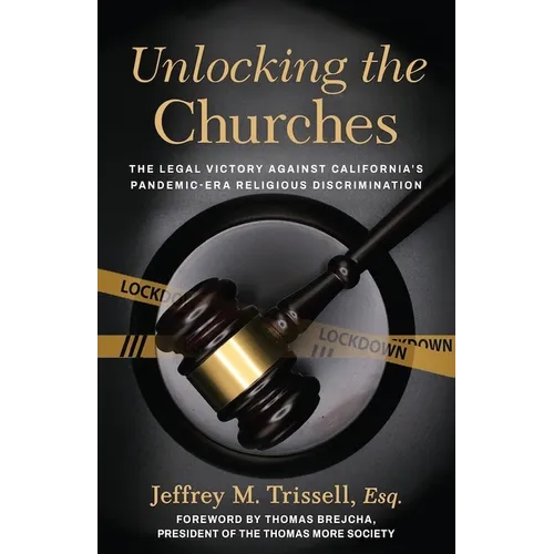Unlocking the Churches: The Legal Victory Against California's Pandemic-Era Religious Discrimination