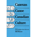 Canexus: The Canoe in Canadian Culture