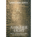 A Higher Light: Hasidic and Kabbalistic Insights into the Jewish Holidays
