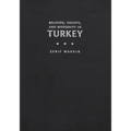 Religion, Society, and Modernity in Turkey