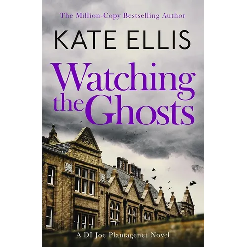 Watching the Ghosts: Book 4 in the Joe Plantagenet Series