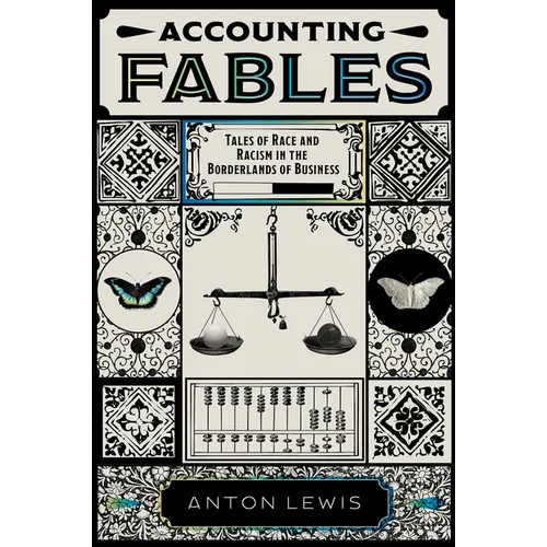 Accounting Fables: Tales of Race and Racism in the Borderlands of Business
