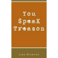 You Speak Treason