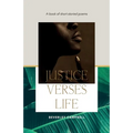 Justice Verses Life